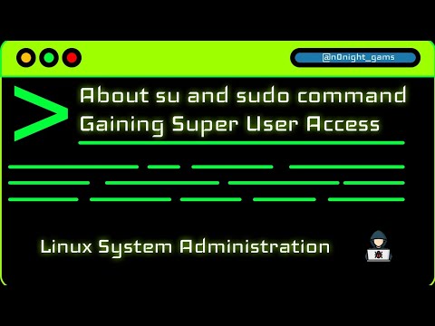 Lesson 14 - About su and sudo command. Gaining Super User Access