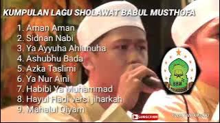 BABUL MUSTHOFA FULL ALBUM (kumpulan lagu sholawat Babul Musthofa)