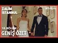 Zalim İstanbul 18. Bölüm Geniş Özet