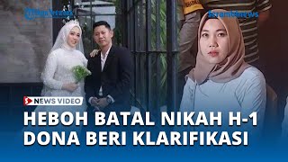 Batal Nikah H 1 Karena Mahar Kurang 700 Ribu, Dona Akhirnya Muncul Berikan Klarifikasi