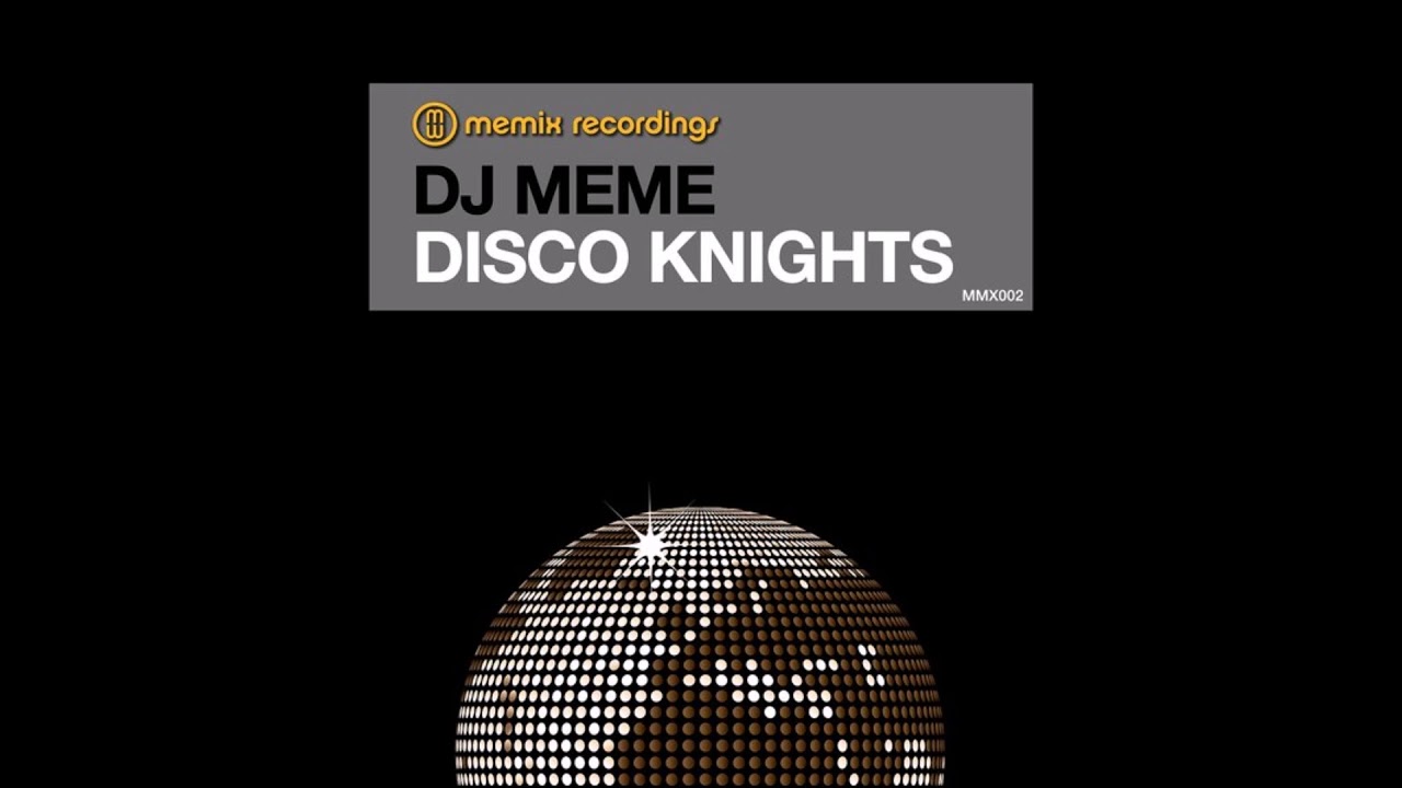 Dj Meme - Disco Knights (Original 12' Mix)