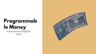 Full Programmable Money Explained: The Digital Dollar Blueprint, CBDCs & Privacy Guide