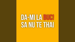 Da-mi la buci sa nu te tai