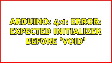 Arduino: 4:1: error: expected initializer before 