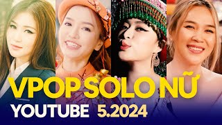 Top 50 Bài Hát Solo của Nghệ Sĩ Nữ Việt Nam Nhiều View Nhất Youtube (05.2024) | Top Solo Nữ Vpop