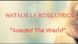 Natalie La Rose Lyrics - Around The World - Song