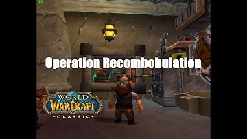 World of Warcraft. Quests - Operation Recombobulation