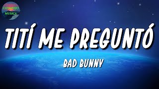 🎵 Bad Bunny - Tití Me Preguntó | Gera MX, Chencho Corleone, Lyanno (Letra\Lyrics)