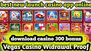 new launch vegas casino app online 😉 biggest casino app online 😉 new launch casino widrawal proof 🤑 screenshot 5