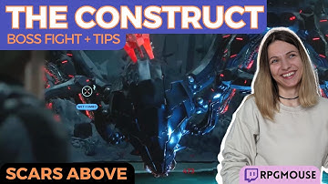 Ultimate Construct Boss Fight Tips and Tricks | Scars Above By Twitch Streamer RPGmouse