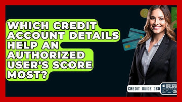 Which Credit Account Details Help An Authorized User