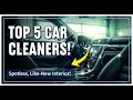 TOP 5 Best Car Interior Cleaners 2026 | For a Spotless, Like-New Interior