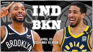 Indiana Pacers vs Brooklyn Nets Full Game Highlights | Apr 3 | 2024 NBA Season