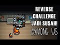 REVERSE CHALLENGE! DIBALIK NGOMONGNYA! - Among Us Indonesia