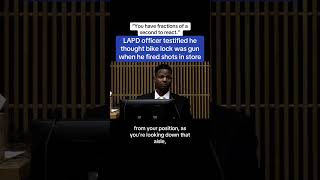 LAPD Officer Testifies He Thought Bike Lock Was Gun When He Fired 3 Rounds In Store