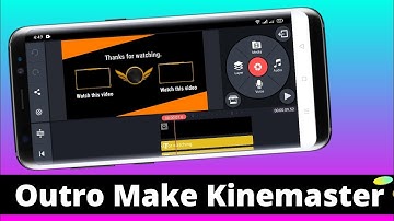 How To Make Professional Outro For Youtube Channel On Android Phone || Outro Make Kinemaster