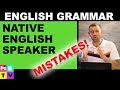 Native English Speaker Mistakes