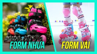 Giày patin form NHỰA và form VẢI khác nhau như thế nào nhỉ?