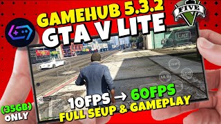 Gta 5 Lite On Android Gamehub Emulator 5.3.2 Full Setup & Smooth Gameplay Tutorial