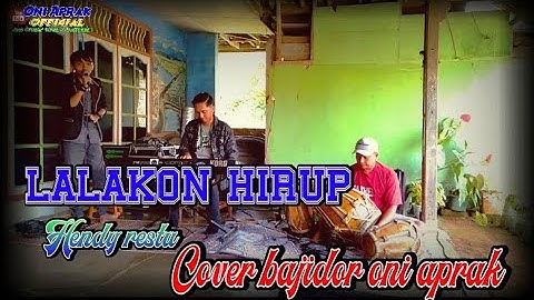 LALAKON HIRUP ||Hendi restu Cover Bajidor #oniaprak
