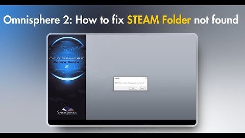 Fix STEAM Folder Not Found Error in Omnisphere 2 – No BS Solution!