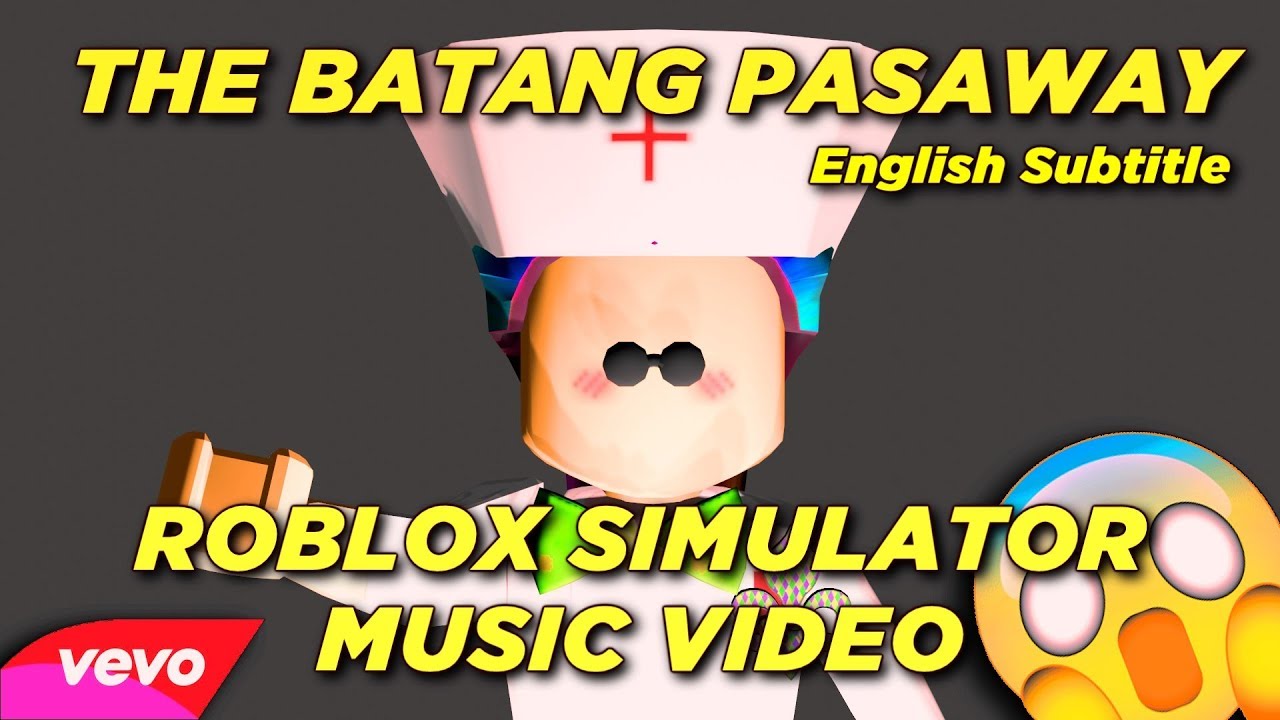 Roblox Simulator Music Video The Batang Pasaway Roblox Edition With English Subtitle Youtube - roblox simulator song