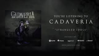 CADAVERIA - Strangled Idols (Official Audio)