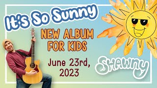 It's So Sunny | New Album for Kids | June 23rd, 2023