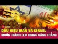 Du hiu iran v israel mun trnh leo thang cng thng  tin24h