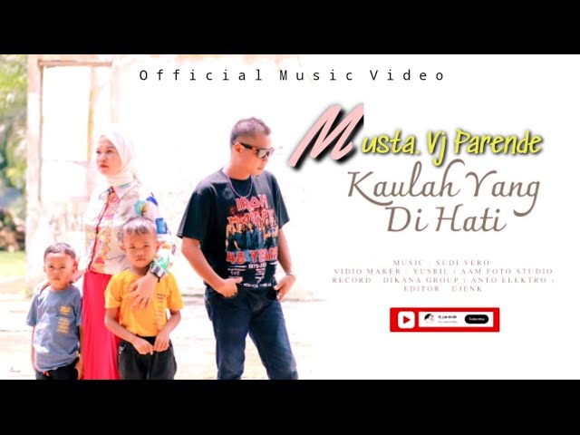 Musta.Vj parende _ KAU LAH YANG DIHATI ( OFFICIAL MUSIC VIDIO) class=