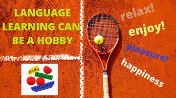 Language Learning can be a Hobby.