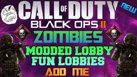 BLACK OPS 2 MODDED ZOMBIES LOBBY #3- FUN ZOMBIES MOD MENU PLUS FREE OPEN LOBBY (ADD ME RIGHT NOW!!)