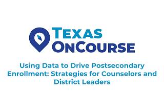 Using Data to Drive Postsecondary Enrollment: Strategies for Counselors and District Leaders