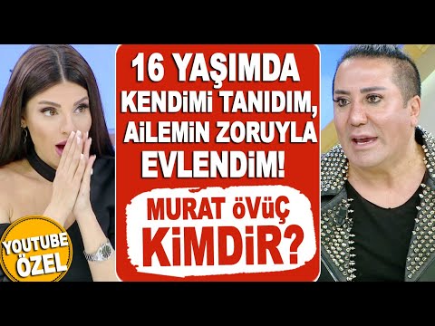 Murat Övüç: Cinsel kimliğimi 16 yaşında fark ettim, evlendim hemen çocuğum oldu / Youtube Özel