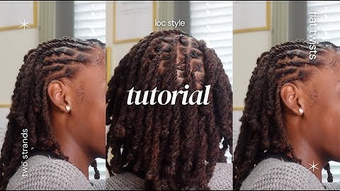 how to: two strands twists on locs tutorial (UPDATED VERSION) | Nylajai