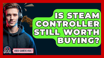 Is Steam Controller Still Worth Buying? - Video Gamers Vault