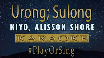 Urong; Sulong - Kiyo & Alisson Shore (Karaoke)