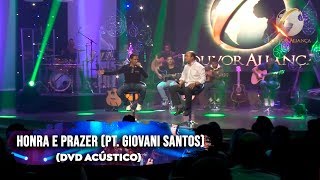 Video thumbnail of "LOUVOR ALIANÇA & GIOVANI SANTOS - HONRA E PRAZER"