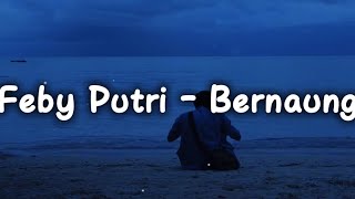 Feby Putri - Bernaung (Lirik Video) 