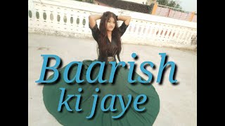 Baarish ki jaye||Pooja Sahani||B praak#Dance cover
