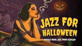 Halloween Jazz Noir 1940s – Spooky Female Vocal Jazz for Haunted Lovers & Midnight Parties |Noirela🎃