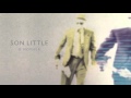 Son Little - "O Mother" (Full Album Stream)