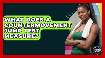 What Does A Countermovement Jump Test Measure? - Sports Jobs