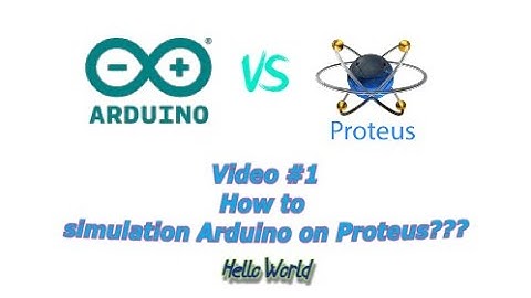 Hướng dẫn cài đặt Arduino IDE vs mô phỏng trên Proteus | Arduino vs Proteus tutorial