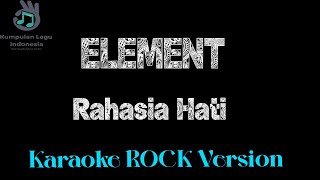 ELEMENT - Rahasia Hati Karaoke Original Key Rock Version ELEMENT Band Karaoke 2000n