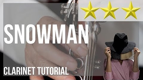 How to play Snowman by Sia on Clarinet (Tutorial)