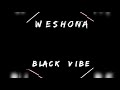 Capture de la vidéo Weshona - Black Vibe (Official Audio)