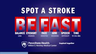 BE FAST - What is Stroke Penn State Health Milton S. Hershey Medical Center