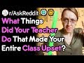 Things Your Teacher Did To Make The Whole Class Angry (School Stories r/AskReddit)