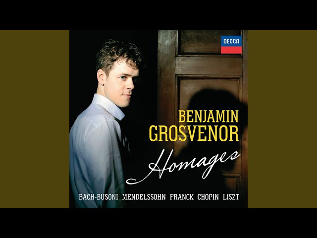 Mendelssohn - Prélude & fugue op.35 n°1 : Benjamin Grosvenor, piano